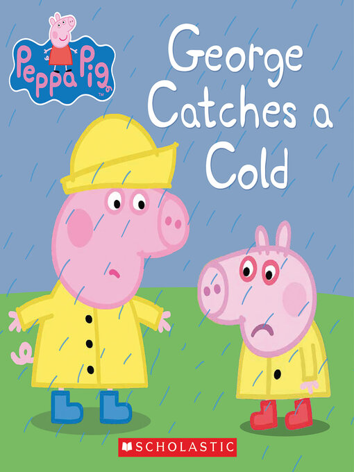 Title details for George Catches a Cold by Scholastic - Available